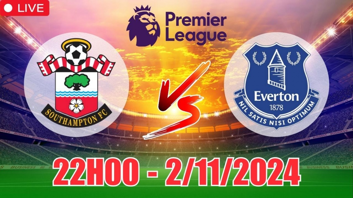 Nhận định, soi tỷ lệ Southampton vs Everton 22h00 ngày 2/11, vòng 10 Ngoại hạng Anh 2024/25