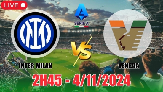 Nhận định Inter Milan vs Venezia (2h45, 4/11) vòng 11 Serie A: Inter thắng đậm