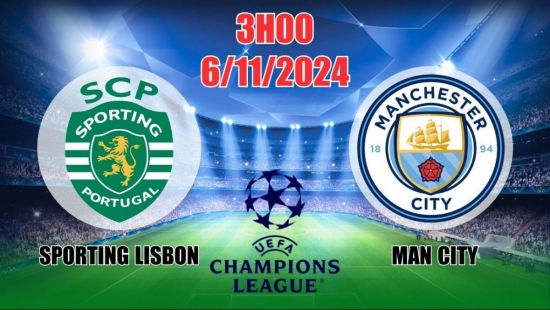 Nhận định C1 Sporting Lisbon vs Man City (3h00, 6/11) châu Âu vòng bảng: MC vượt trội nhưng thận trọng kèo