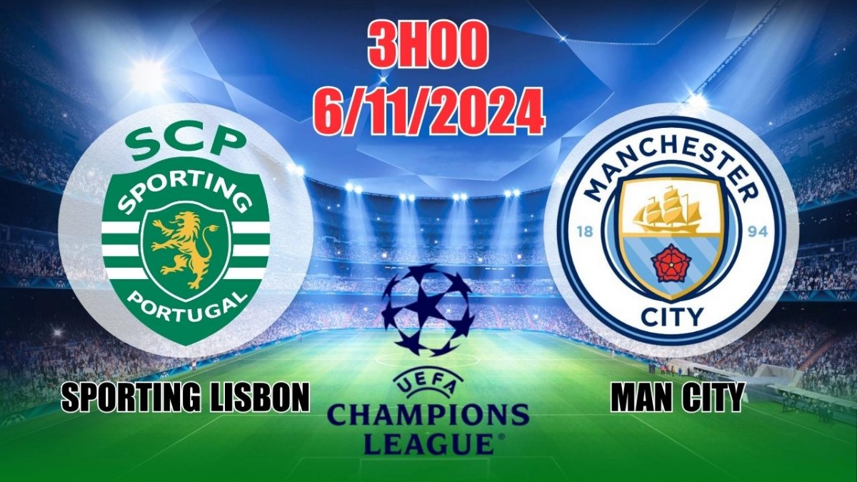 Nhận định, soi tỷ lệ Sporting Lisbon vs Man City 3h00 ngày 6/11, vòng bảng Cúp C1 châu Âu 2024/25