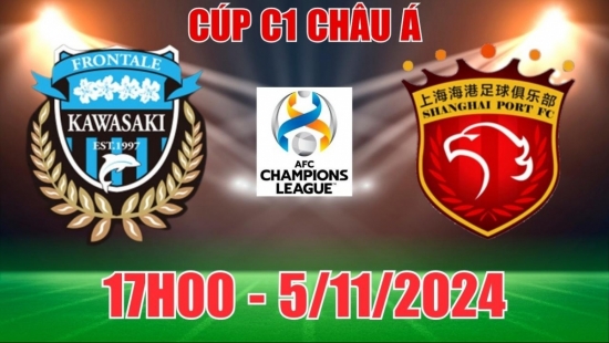 Nhận định Kawasaki Frontale vs Shanghai Port (17h00, 5/11) vòng bảng C1 châu Á: Tin Shanghai cả trận