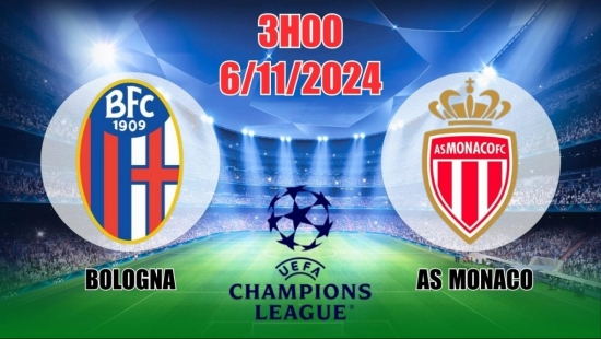 Nhận định C1 Bologna vs AS Monaco (3h00, 6/11) châu Âu vòng bảng: Thắng cách biệt cho đại diện Pháp