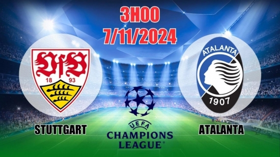 Nhận định C1 Stuttgart vs Atalanta (3h00, 7/11) châu Âu vòng bảng: Chọn kèo đội khách đáng tin