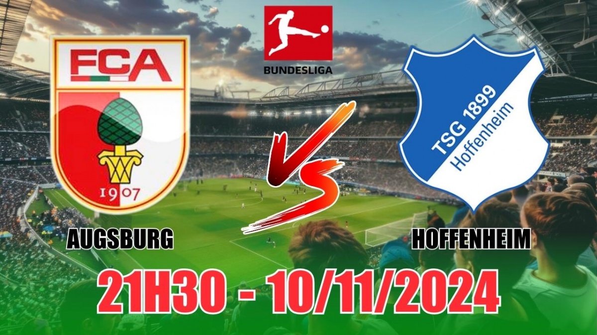 Nhận định, soi tỷ lệ Augsburg vs Hoffenheim 21h30 ngày 10/11, vòng 10 Bundesliga 2024/25 