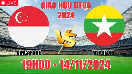 Nhận định Singapore vs Myanmar (19h00, 14/11) giao hữu quốc tế 2024: Lựa chọn tốt cho Singapore