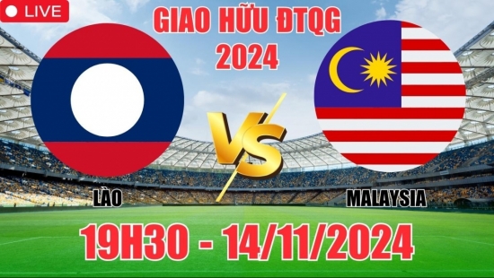 Nhận định Lào vs Malaysia (19h30, 14/11) giao hữu quốc tế 2024: Bùng nổ bàn thắng