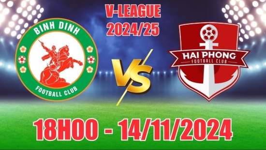 Nhận định Bình Định vs Hải Phòng (18h00, 14/11) vòng 8 LPBank V-League: Chủ nhà giữ trọn 3 điểm