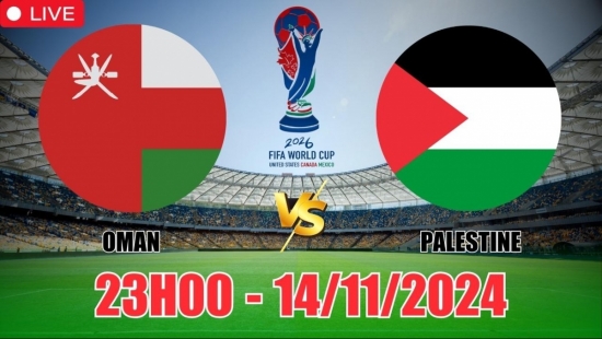 Nhận định Oman vs Palestine (23h00, 14/11) vòng loại World Cup châu Á: 3 điểm dễ dàng cho chủ nhà!