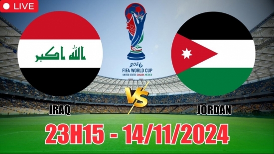 Nhận định Iraq vs Jordan (23h15, 14/11) vòng loại World Cup châu Á: Tin vào chủ nhà là ăn