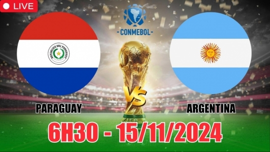 Nhận định Paraguay vs Argentina (6h30, 15/11) vòng loại World Cup Nam Mỹ: Messi khó gánh trận này