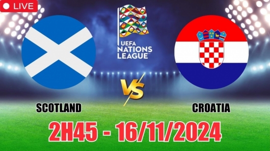 Nhận định Scotland vs Croatia (2h45, 16/11) vòng bảng Nations League: Cân Tài, bùng nổ bàn thắng