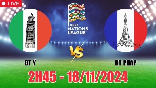 Nhận định Italia vs Pháp (2h45, 18/11) vòng bảng Nations League: Kịch bản hòa cân não