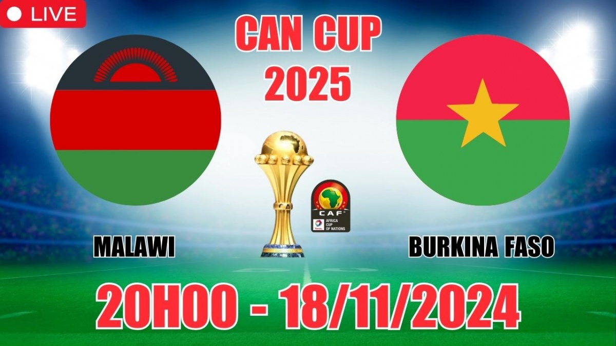 Nhận định, soi tỷ lệ Malawi vs Burkina Faso 20h00 ngày 18/11, vòng loại CAN Cup 2025