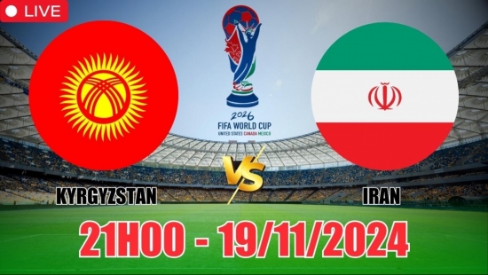 Nhận định Kyrgyzstan vs Iran (21h00, 19/11) vòng loại World Cup châu Á: Tin vào Iran, 3 điểm dễ dàng