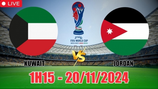 Nhận định Kuwait vs Jordan (1h15, 20/11) vòng loại World Cup châu Á: Khách thắng tối thiểu