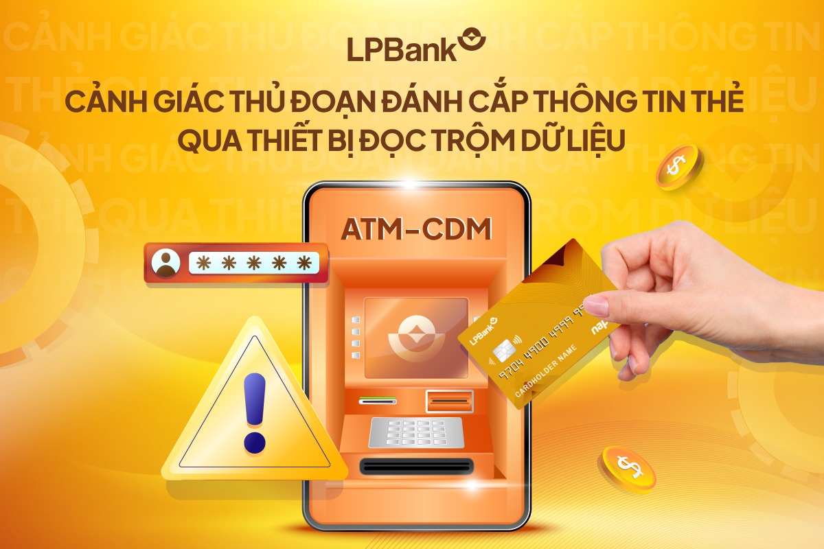 LPBank cảnh báo thủ đoạn đánh cắp thông tin thẻ qua thiết bị skimming tại ATM/CDM