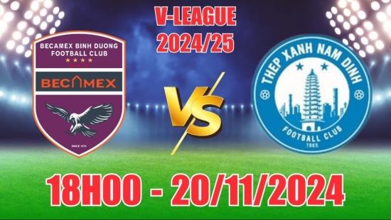 Nhận định Becamex Bình Dương vs Thép Xanh Nam Định (18h00, 20/11) vòng 9 LPBank V-League: Điểm tựa sân Gò Đậu