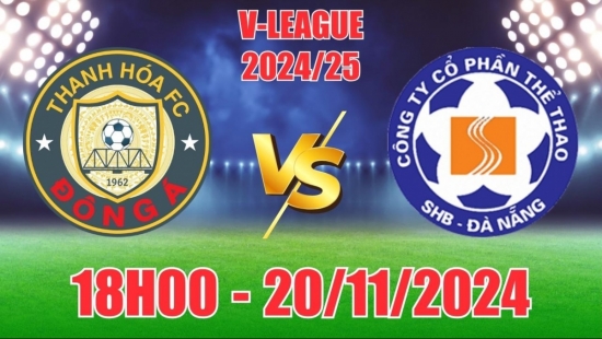 Nhận định Đông Á Thanh Hóa vs SHB Đà Nẵng (18h00, 20/11) vòng 9 LPBank V-League: Cửa trên bay cao