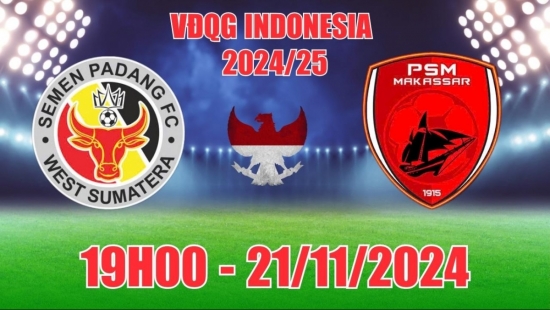 Nhận định Semen Padang vs PSM Makassar (19h00, 21/11) VĐQG Indonesia: Thêm một trận thua cho chủ nhà