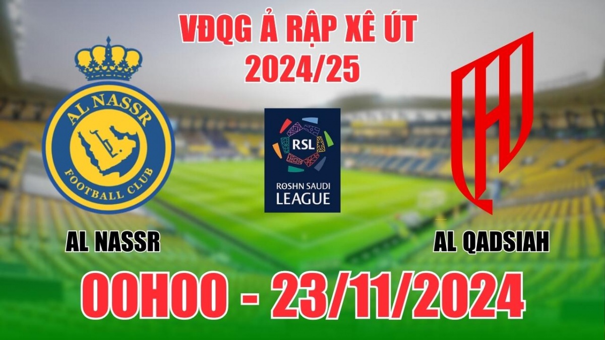 Nhận định, soi tỷ lệ Al Nassr vs Al Qadsiah 00h00 ngày 23/11, vòng 11 VĐQG Ả Rập Xê Út 2024/25