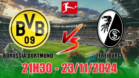 Nhận định Borussia Dortmund vs Freiburg (21h30, 23/11) vòng 11 Bundesliga: Đặt niềm tin vào Dortmund