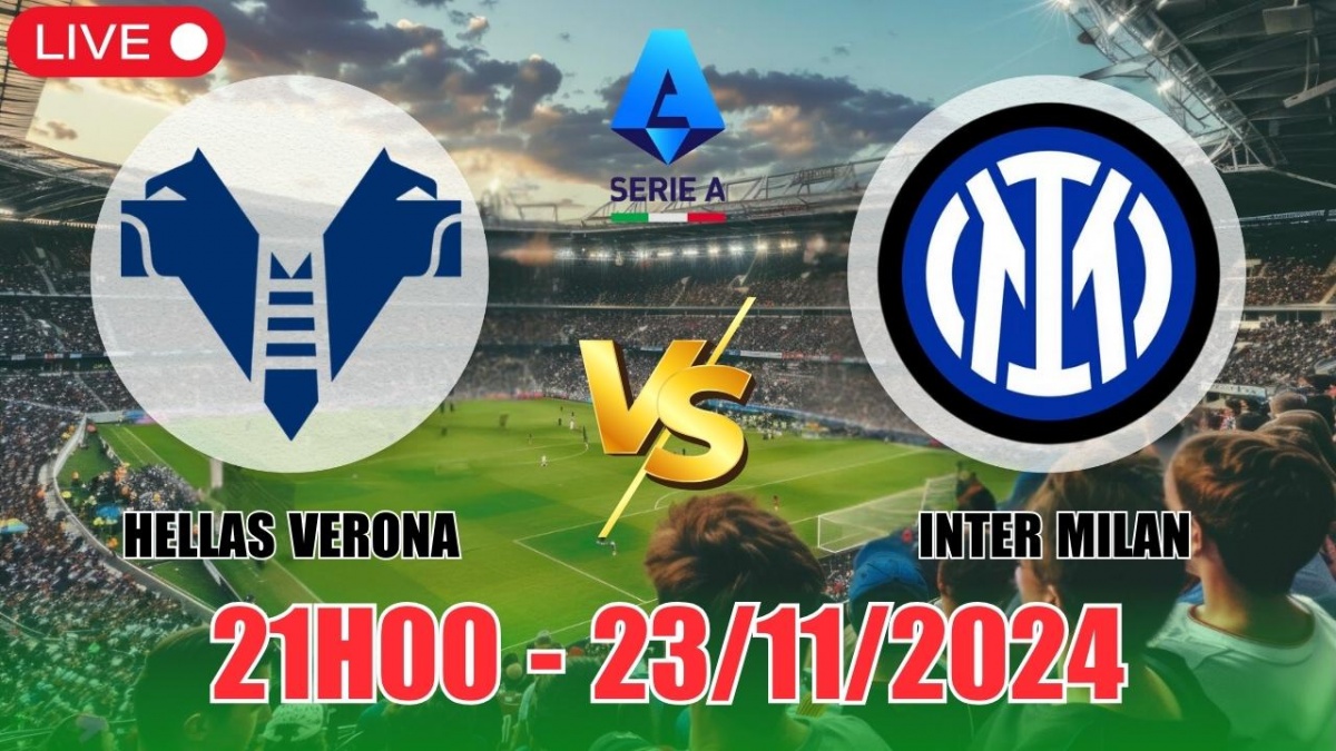 Nhận định, soi tỷ lệ Hellas Verona vs Inter Milan 21h00 ngày 23/11, vòng 13 Serie A 2024/25