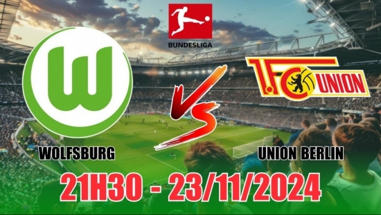 Nhận định  Wolfsburg vs Union Berlin (21h30, 23/11) vòng 11 Bundesliga: Tin vào chủ nhà