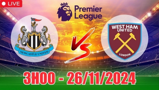 Nhận định, xem trực tiếp Newcastle vs West Ham (3h00, 26/11) vòng 12 Ngoại hạng Anh: Bùng nổ bàn thắng