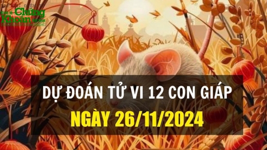 Dự đoán tử vi ngày 26/11/2024 của 12 con giáp: Thân tình yêu thăng hoa, Tỵ công việc mỉm cười