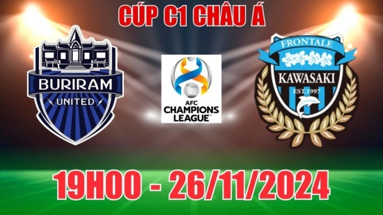 Nhận định, soi tỷ lệ Buriram United vs Kawasaki Frontale (19h00, 26/11) vòng bảng Cúp C1 châu Á: Tin vào khách