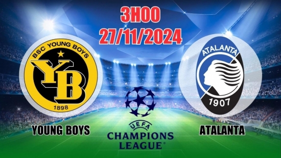 Nhận định C1 Young Boys vs Atalanta (3h00, 27/11) châu Âu vòng bảng: Kết cục dễ đoán