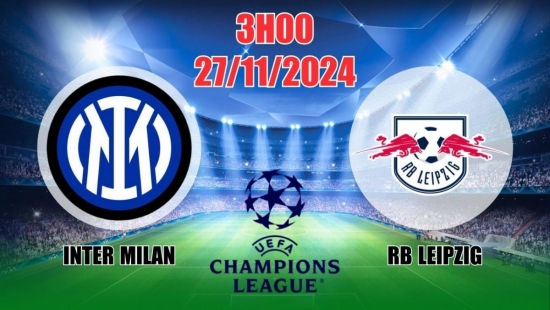 Nhận định C1 Inter Milan vs RB Leipzig (3h00, 27/11) châu Âu vòng bảng: Trận đấu đôi công, Inter nhỉnh hơn