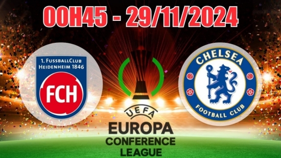 Nhận định, soi tỷ lệ Heidenheim vs Chelsea (00h45, 29/11) vòng bảng Cúp C3 châu Âu: Cửa trên uy tín