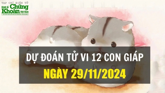 Dự đoán tử vi ngày 29/11/2024 của 12 con giáp: Tý được quý nhân phù trợ, Mùi gặp rắc rối về tài chính