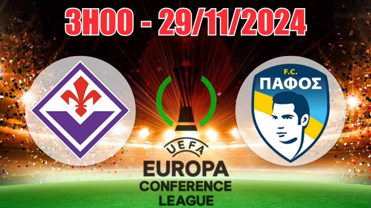 Nhận định, soi tỷ lệ Fiorentina vs Pafos 3h00 ngày 29/11, vòng bảng C3 châu Âu 2024/25