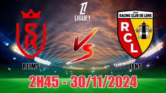 Nhận định, soi tỷ lệ Reims vs Lens (2h45, 30/11) vòng 13 Ligue 1 Pháp: Trận thắng sát nút