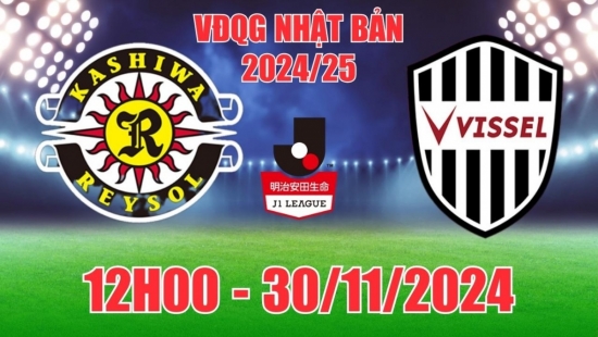 Nhận định Kashiwa Reysol vs Vissel Kobe (12h00, 30/11) J1 League Nhật Bản: Khách giữ vững đỉnh bảng