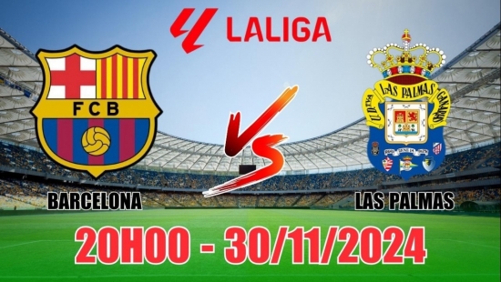 Nhận định Barcelona vs Las Palmas (20h00, 30/11) vòng 15 La Liga: Khó có bất ngờ