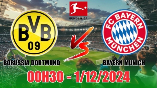 Nhận định Borussia Dortmund vs Bayern Munich (00h30, 1/12) vòng 12 Bundesliga: “Hùm xám” thắng cách biệt