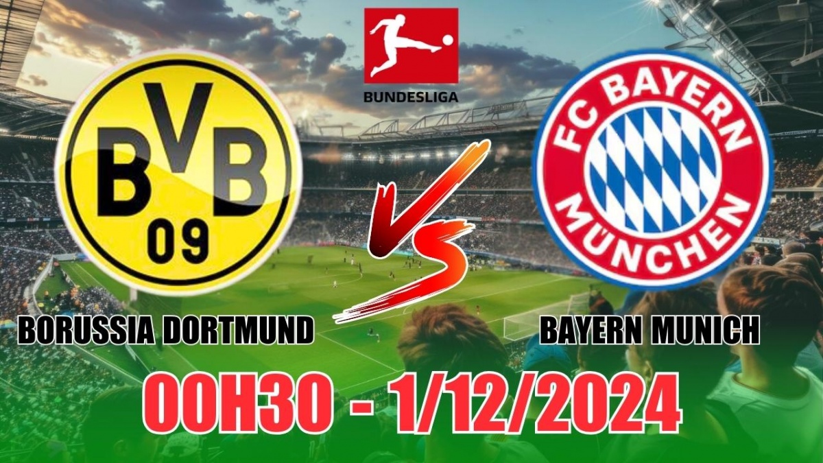 Nhận định, soi tỷ lệ Borussia Dortmund vs Bayern Munich 00h30 ngày 1/12, vòng 12 Bundesliga 2024/25