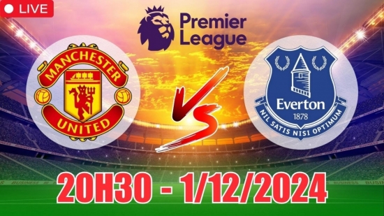 Soi tỷ lệ, nhận định Manchester United vs Everton (20h30, 1/12) vòng 13 Ngoại hạng Anh: Quỷ đỏ gầm vang