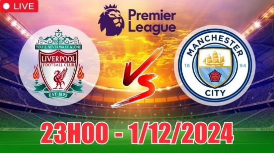 Soi tỷ lệ, nhận định Liverpool vs Manchester City (23h00, 1/12) vòng 13 Ngoại hạng Anh: Man City thất thế