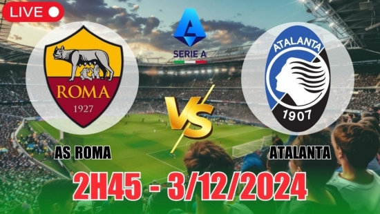 Soi tỷ lệ, nhận định AS Roma vs Atalanta (2h45, 3/12) vòng 14 Serie A: Cầm chân kịch tính