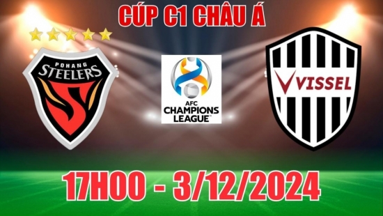 Soi tỷ lệ, nhận định Pohang Steelers vs Vissel Kobe (17h00, 3/12) Cúp C1 châu Á: Khả năng ít bàn thắng