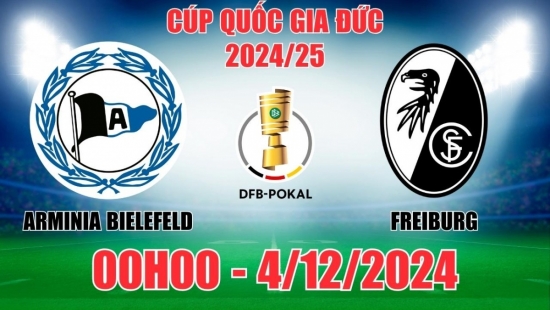 Soi tỷ lệ, nhận định Arminia Bielefeld vs Freiburg (00h00, 4/12) Cúp Quốc gia Đức: Khách thắng cách biệt