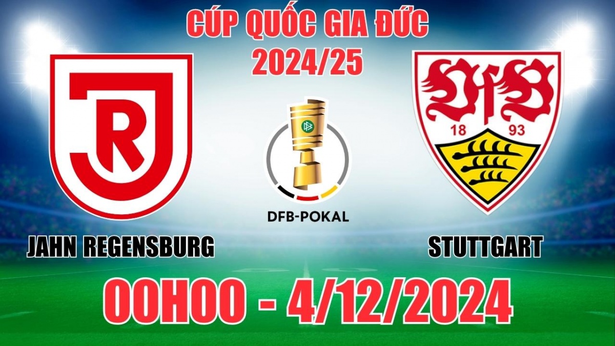 Nhận định, soi tỷ lệ Jahn Regensburg vs Stuttgart 00h00 ngày 4/12, Cúp Quốc gia Đức 2024/25