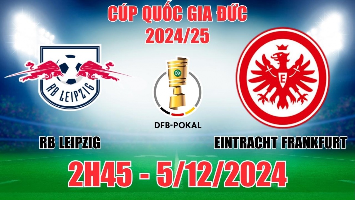 Nhận định, soi tỷ lệ RB Leipzig vs Eintracht Frankfurt 2h45 ngày 5/12, Cúp Quốc gia Đức 2024/25