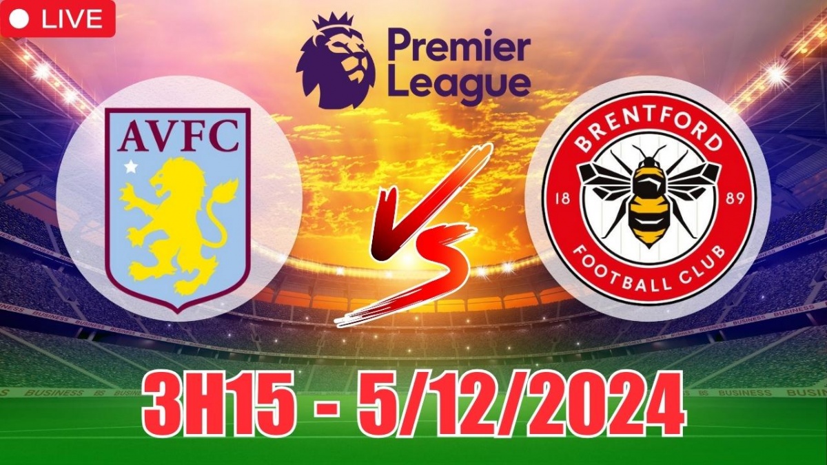 Nhận định, soi tỷ lệ Aston Villa vs Brentford 3h15 ngày 5/12, vòng 14 Ngoại hạng Anh 2024/25