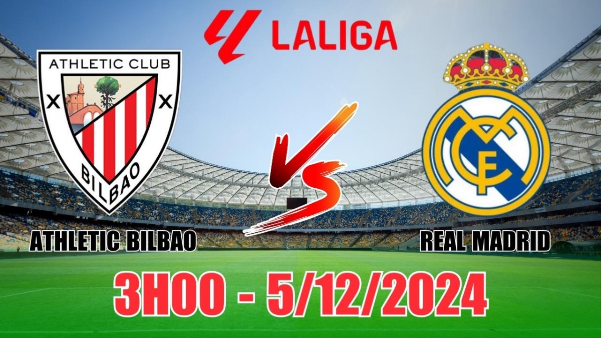 Nhận định, soi tỷ lệ Athletic Bilbao vs Real Madrid 3h00 ngày 5/12, vòng 19 La Liga 2024/25