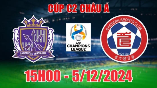 Soi tỷ lệ, nhận định Sanfrecce Hiroshima vs Eastern (15h00, 5/12) Cúp C2 châu Á: Bùng nổ bàn thắng